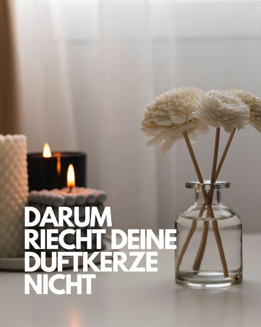 Hilfe, meine Duftkerze riecht ja gar nicht 😱